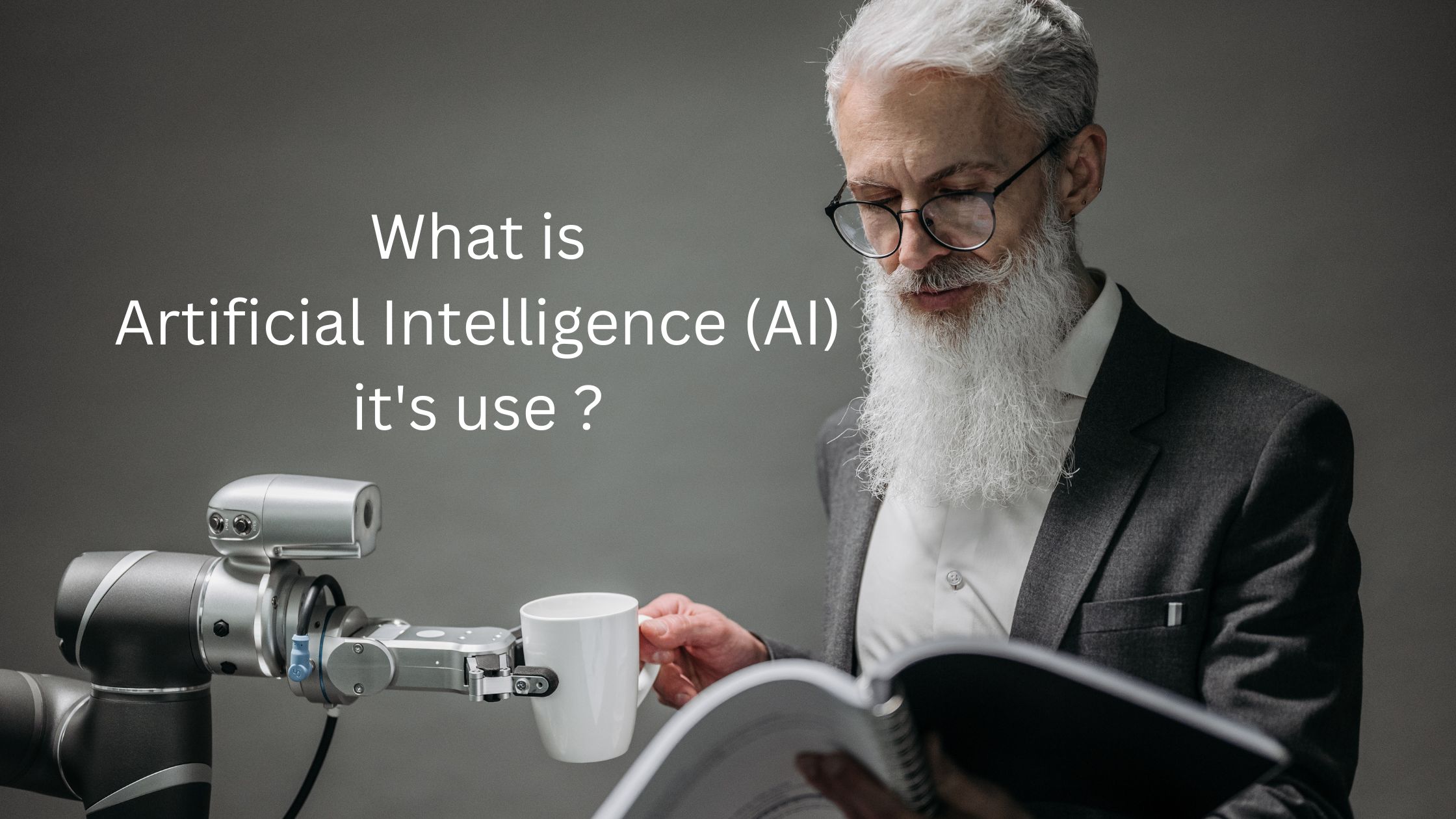 What is Artificial Intelligence (AI) it's use ?