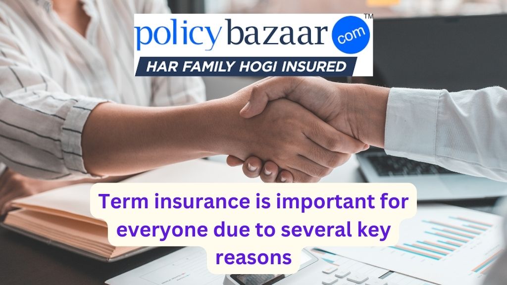 Term insurance is important for everyone due to several key reasons
